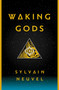 Waking Gods - 9781101886724 by Sylvain Neuvel, 9781101886724