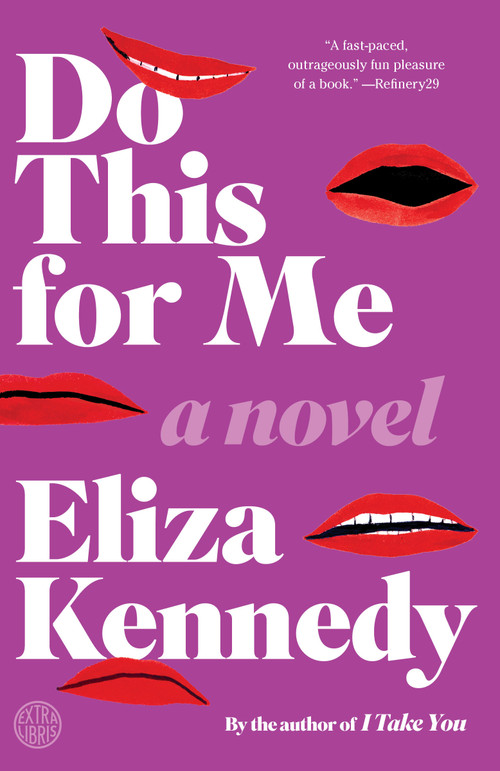 Do This for Me (A Novel) by Eliza Kennedy, 9781101907214
