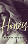 Honey (A Novel) - 9781770414976 by Brenda  Brooks, 9781770414976
