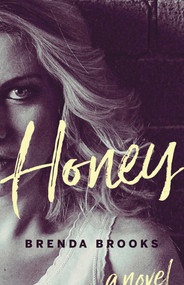 Honey (A Novel) - 9781770414976 by Brenda Brooks, 9781770414976