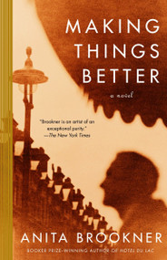 Making Things Better by Anita Brookner, 9781400031061