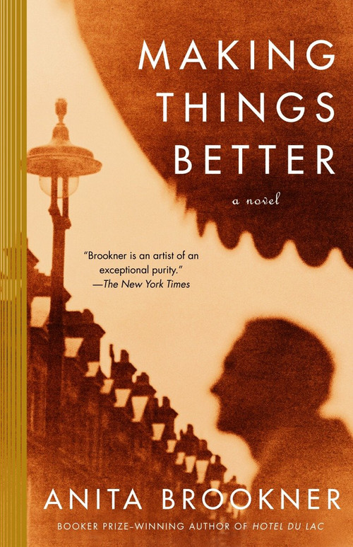 Making Things Better by Anita Brookner, 9781400031061