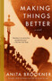 Making Things Better by Anita Brookner, 9781400031061