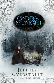 Cyndere's Midnight (A Novel) by Jeffrey Overstreet, 9781400072538