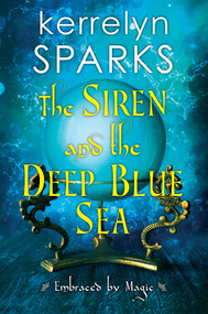 The Siren and the Deep Blue Sea by Kerrelyn Sparks, 9781496730060