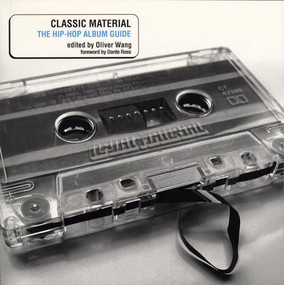 Classic Material (The Hip-Hop Album Guide) by Oliver Wang, Dante Ross, 9781550225617