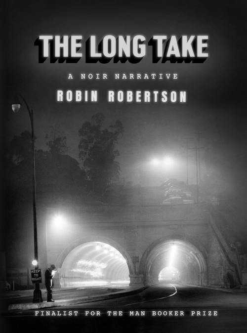 The Long Take (A noir narrative) by Robin Robertson, 9781524711429
