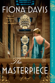 The Masterpiece (A Novel) by Fiona Davis, 9781524742973