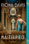 The Masterpiece (A Novel) by Fiona Davis, 9781524742973