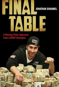 Final Table (A Winning Poker Approach from a WSOP Champion) by Jonathan Duhamel, Christina Palassio, 9781770411135