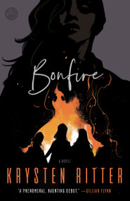 Bonfire (A Novel) by Krysten Ritter, 9781524759858