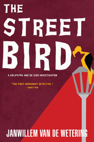 The Streetbird by Janwillem van de Wetering, 9781569470930