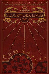 Clockwork Lives by Kevin J. Anderson, Neil Peart, 9781770412941