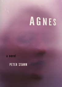 Agnes (A Novel) by Peter Stamm, Michael Hofmann, 9781590511534