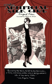 The Artificial Silk Girl (A Novel) by Irmgard Keun, Kathie von Ankum, 9781590514542