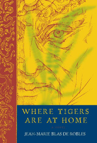 Where Tigers Are at Home (A Novel) - 9781590515624 by Jean-Marie Blas de Robles, Mike Mitchell, 9781590515624