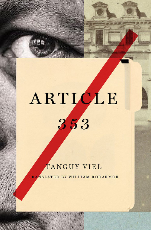 Article 353 (A Novel) by Tanguy Viel, William Rodarmor, 9781590519332