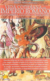 Breve historia de la vida cotidiana del Imperio Romano by Lucía Avial Chicharro, 9788499679112
