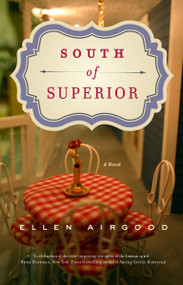 South of Superior by Ellen Airgood, 9781594485763
