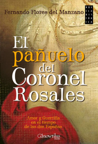 El pañuelo del Coronel Rosales by Fernando Flores del Manzano, 9788499677491
