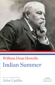 Indian Summer (A Library of America Paperback Classic) by William Dean Howells, John Updike, 9781598531565