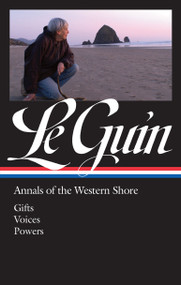 Ursula K. Le Guin: Annals of the Western Shore (LOA #335) (Gifts / Voices / Powers) by Ursula K. Le Guin, Brian Attebery, 9781598536683