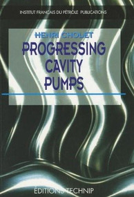 Progressing Cavity Pump by Henri Cholet, 9782710807247