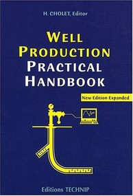 Well Production Practical Handbook by Henri Cholet, 9782710809173