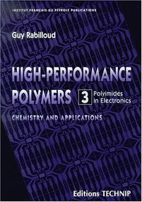 High-Performance Polymers Volume 3 by Guy Rabilloud, 9782710807209