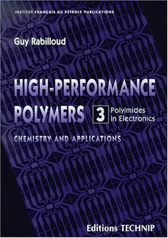 High-Performance Polymers Volume 3 by Guy Rabilloud, 9782710807209