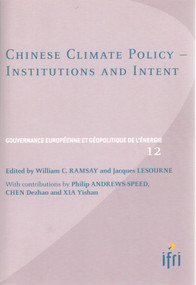Chinese Climate Policy (Institutions and Intent) by Jacques Lesourne, William Ramsay, 9782865928507