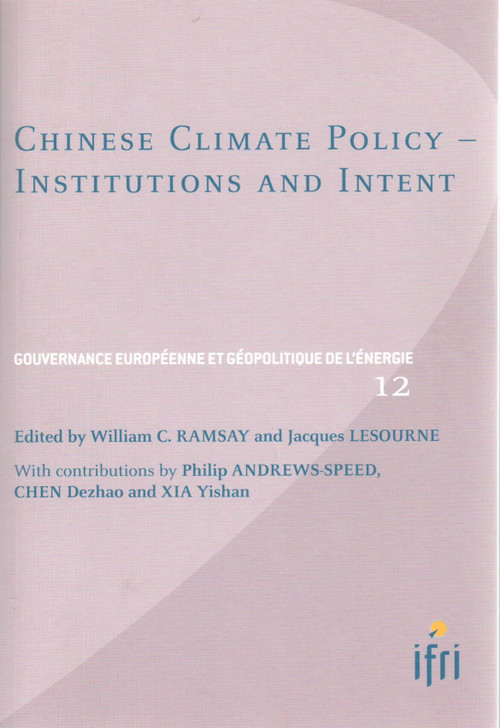 Chinese Climate Policy (Institutions and Intent) by Jacques Lesourne, William Ramsay, 9782865928507