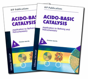 Acido-Basic Catalysis 2 Volume-Set (Applications to refining and Petrochemistry) by Christian Marcilly, 9782710808619