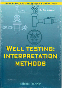 Well Testin (Interpretation Methods) by Gilles Bourdarot, 9782710807384