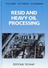 Resid and Heavy Oil Processing by Sami G. Chatila, Jean-Fran�s Le Page, 9782710806219