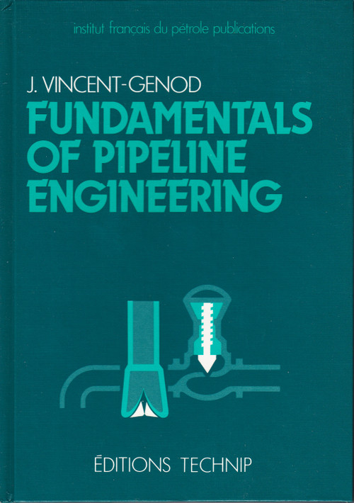 Fundamentals of Pipeline Engineering by James Vincent-Genod, 9782710804666