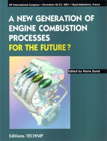 New Generation of Engine Combustion Procfesses for the Future? by Pierre Duret, 9782710808121