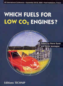 Which Fuels for Low CO2 Engines by Pierre Duret, Xavier Montagne, 9782710808510
