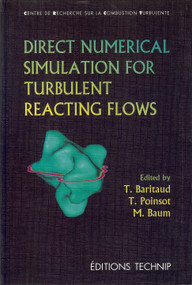 Direct Numerical Simulation for Turbulent Reacting Flows by Thierry Baritaud, Thierry Poinsot, 9782710806981