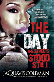 The Day the Streets Stood Still by JaQuavis Coleman, 9781601625397