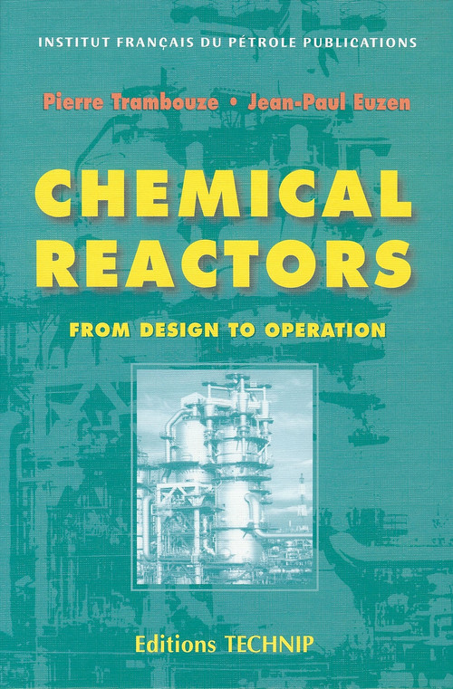 Chemical Reactors by Jean-Paul Euzen, Pierre Trambouze, 9782710808459