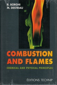 Combustion and Flames (Chemical and Physical Principle) by Roland Borghi, Michel Destriau, 9782710807407