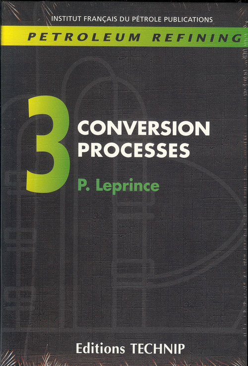 Petroleum Refining V.3 (Conversion Processes) by Pierre Leprince, 9782710807797