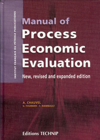 Manual of Process Economic Evaluation by Alain Chauvel, Gilles Fournier, 9782710808367