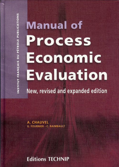 Manual of Process Economic Evaluation by Alain Chauvel, Gilles Fournier, 9782710808367
