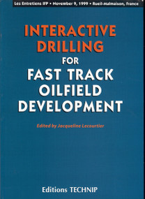 Interactive Drilling for Fast Track Oilfield Development by Jacqueline Lecourtier, 9782710808046