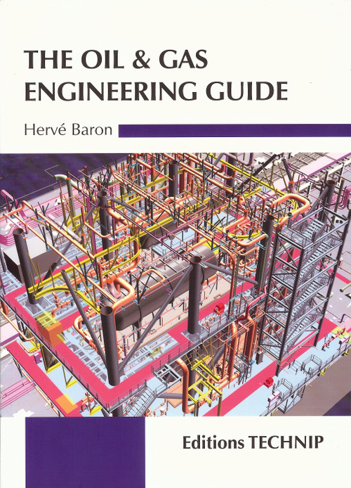 Oil and Gas Engineering Guide by Herv� Baron, 9782710809456