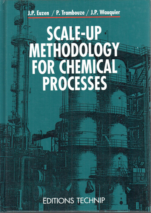 Scale-Up Methodology for Chemical Processes by Jean-Paul Euzen, Pierre Trambouze, 9782710806462