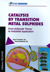 Catalysis by Transition Metal Sulphides (From Molecular Theory to Industrial Application) by Raybaud, 9782710809913