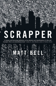 Scrapper by Matt Bell, 9781616957650